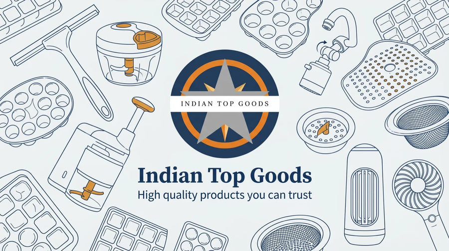 Why Indian Top Goods — quality home essentials for Indian families